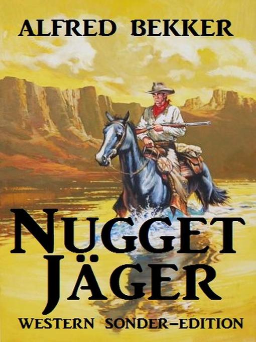 Title details for Nugget-Jäger by Alfred Bekker - Available